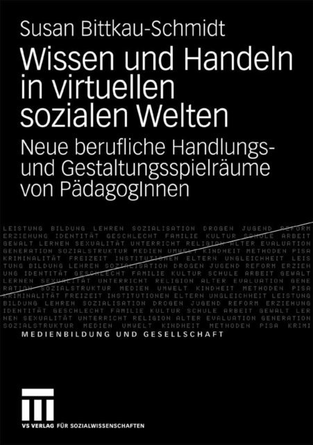 Susan Bittkau-Schmidt - Wissen und Handeln in virtuellen sozialen Welten, E-bok