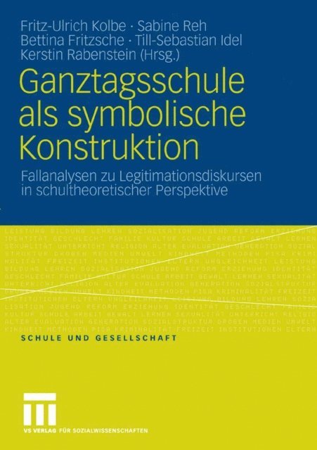 Kerstin Rabenstein, Bettina Fritzsche, Till-Sebastian Idel, Sabine Reh, Fritz-Ulrich Kolbe - Ganztagsschule als symbolische Konstruktion, E-bok