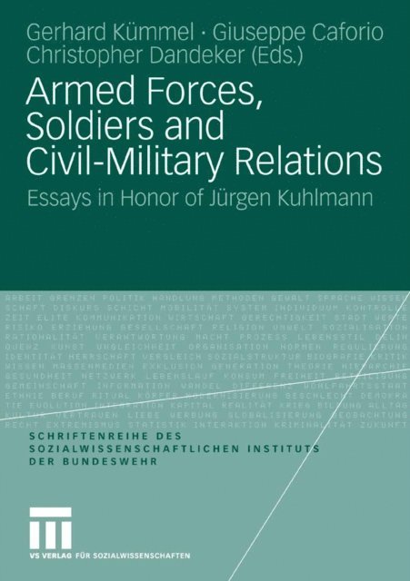 Christopher Dandeker, Giuseppe Caforio, Gerhard Kummel - Armed Forces, Soldiers and Civil-Military Relations, E-bok