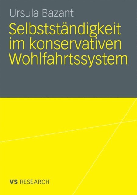 Ursula Bazant - Selbstständigkeit im konservativen Wohlfahrtssystem, E-bok