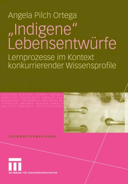 Angela Pilch Ortega - "Indigene" Lebensentwürfe, E-bok