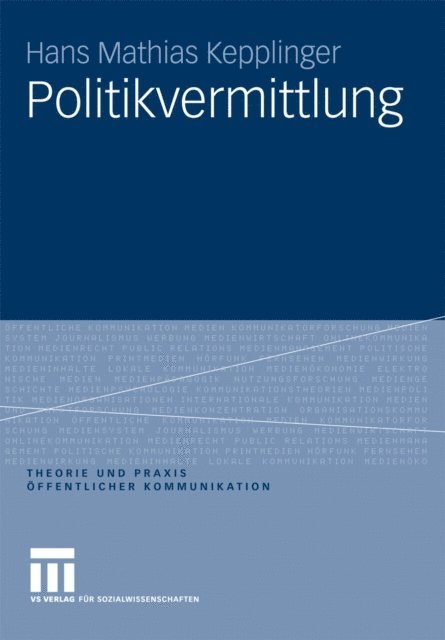 Hans Mathias Kepplinger - Politikvermittlung, E-bok
