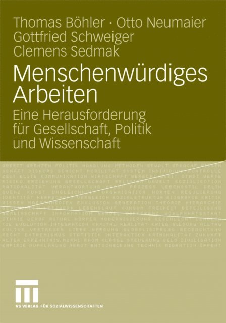 Clemens Sedmak, Gottfried Schweiger, Otto Neumaier, Thomas Bohler - Menschenwürdiges Arbeiten, E-bok