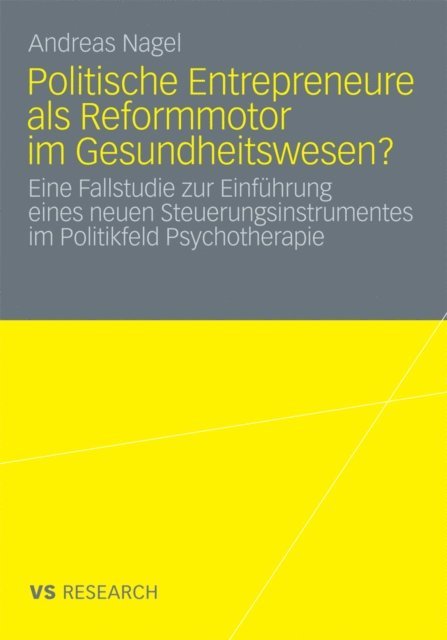 Andreas Nagel - Politische Entrepreneure als Reformmotor im Gesundheitswesen?, E-bok
