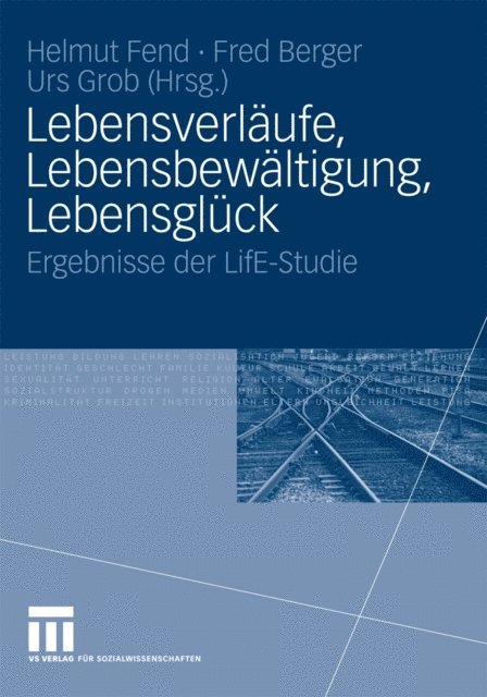 Urs Grob, Fred Berger, Helmut Fend - Lebensverläufe, Lebensbewältigung, Lebensglück, E-bok