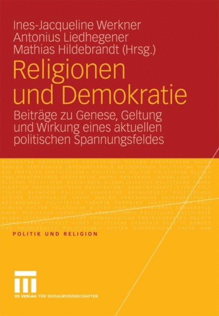 Mathias Hildebrandt, Antonius Liedhegener, Ines-Jacqueline Werkner - Religionen und Demokratie, E-bok