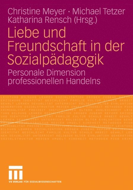 Katharina Rensch, Michael Tetzer, Christine Meyer - Liebe und Freundschaft in der Sozialpädagogik, E-bok