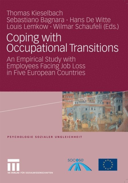 Wilmar Schaufeli, Louis Lemkow, Hans De Witte, Sebastiano Bagnara, Thomas Kieselbach - Coping with Occupational Transitions, E-bok