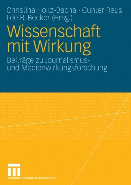 Lee B. Becker, Gunter Reus, Christina Holtz-Bacha - Wissenschaft mit Wirkung, E-bok