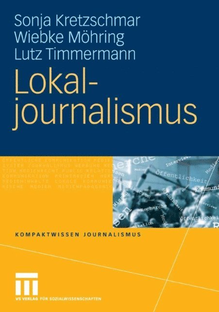 Lutz Timmermann, Wiebke Mohring, Sonja Kretzschmar - Lokaljournalismus, E-bok