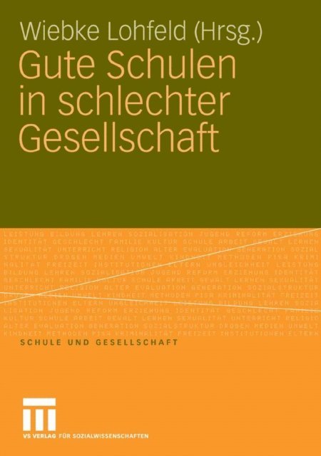 Wiebke Lohfeld - Gute Schulen in schlechter Gesellschaft, E-bok