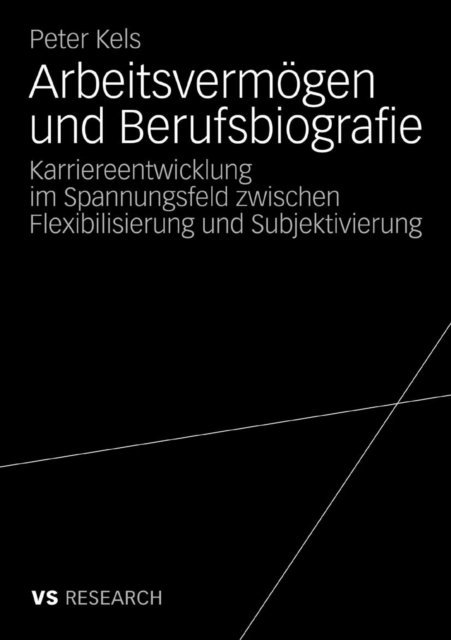 Peter Kels - Arbeitsvermögen und Berufsbiografie, E-bok