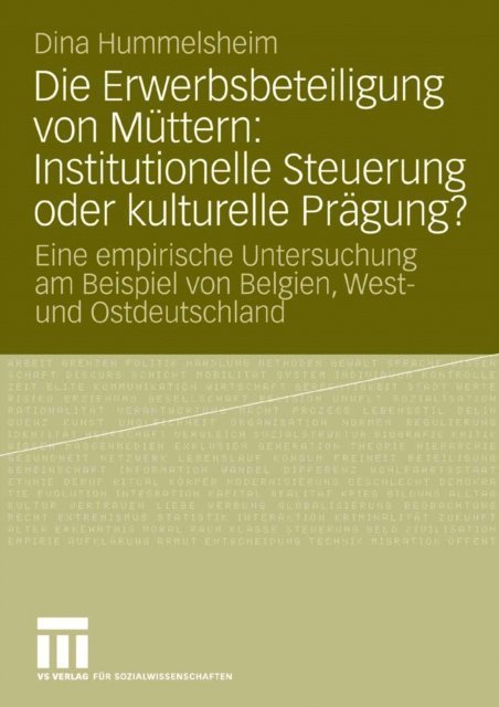Dina Hummelsheim - Die Erwerbsbeteiligung von Müttern: Institutionelle Steuerung oder kulturelle Prägung?, E-bok
