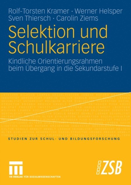 Carolin Ziems, Sven Thiersch, Werner Helsper, Rolf-Torsten Kramer - Selektion und Schulkarriere, E-bok
