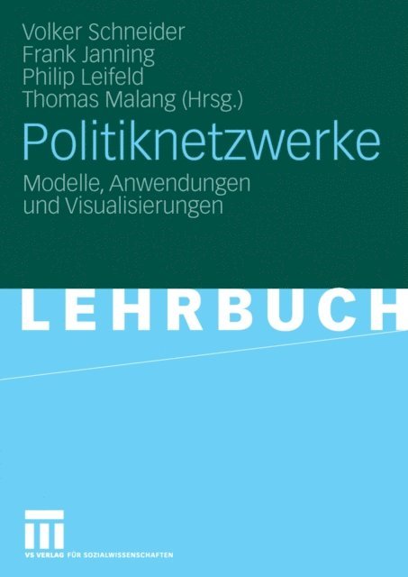 Thomas Malang, Philip Leifeld, Frank Janning, Volker Schneider - Politiknetzwerke, E-bok