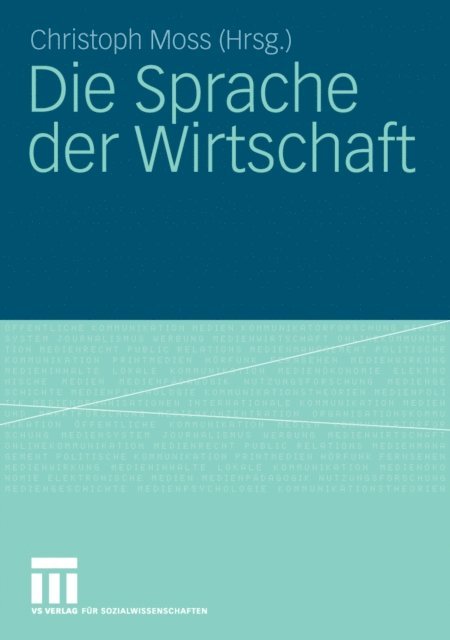 Christoph Moss - Die Sprache der Wirtschaft, E-bok