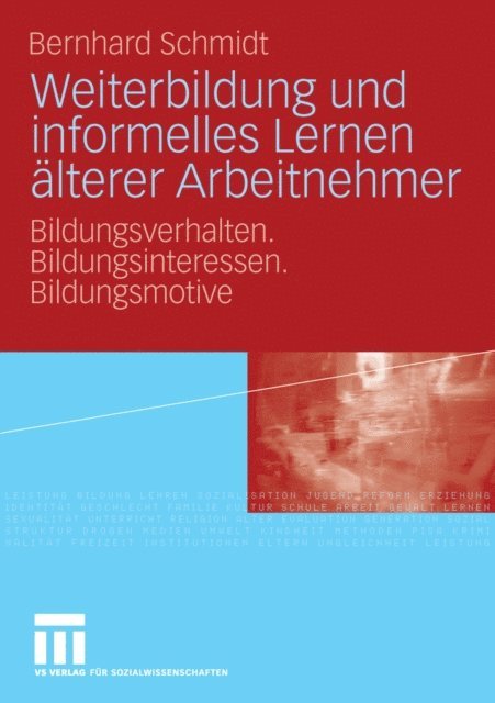 Bernhard Schmidt - Weiterbildung und informelles Lernen älterer Arbeitnehmer, E-bok