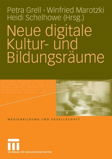 Heidi Schelhowe, Winfried Marotzki, Petra Grell - Neue digitale Kultur- und Bildungsräume, E-bok