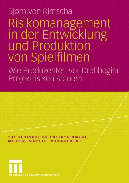 Bjorn von Rimscha - Risikomanagement in der Entwicklung und Produktion von Spielfilmen, E-bok