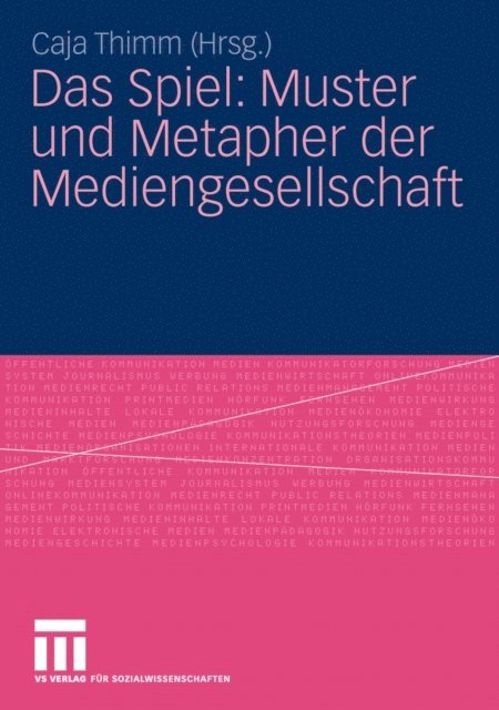 Caja Thimm - Das Spiel: Muster und Metapher der Mediengesellschaft, E-bok