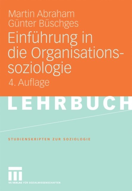 Gunter Buschges, Martin Abraham - Einführung in die Organisationssoziologie, E-bok