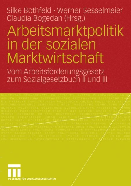 Claudia Bogedan, Werner Sesselmeier, Silke Bothfeld - Arbeitsmarktpolitik in der sozialen Marktwirtschaft, E-bok