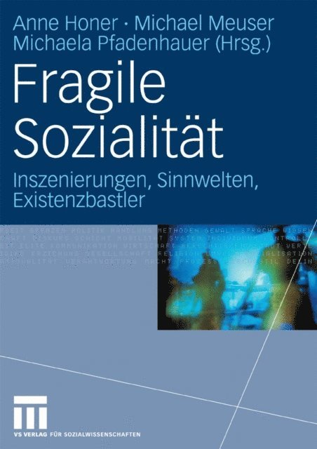 Michaela Pfadenhauer, Michael Meuser, Anne Honer - Fragile Sozialität, E-bok