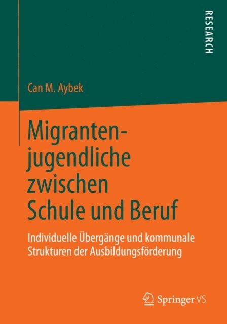 Can M. Aybek - Migrantenjugendliche zwischen Schule und Beruf, E-bok