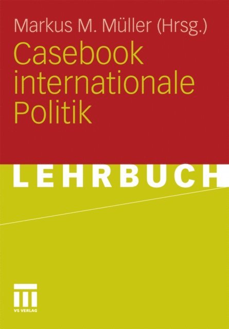 Markus M. Muller - Casebook internationale Politik, E-bok