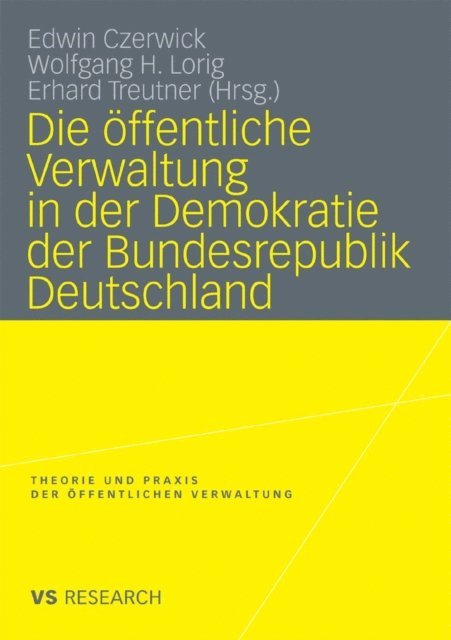 Erhard Treutner, Wolfgang H. Lorig, Edwin Czerwick - Die öffentliche Verwaltung in der Demokratie der Bundesrepublik Deutschland, E-bok