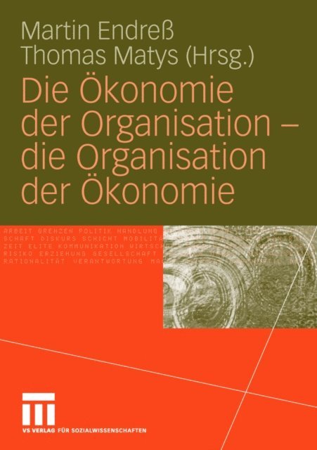 Thomas Matys, Martin Endre - Die Ökonomie der Organisation - die Organisation der Ökonomie, E-bok