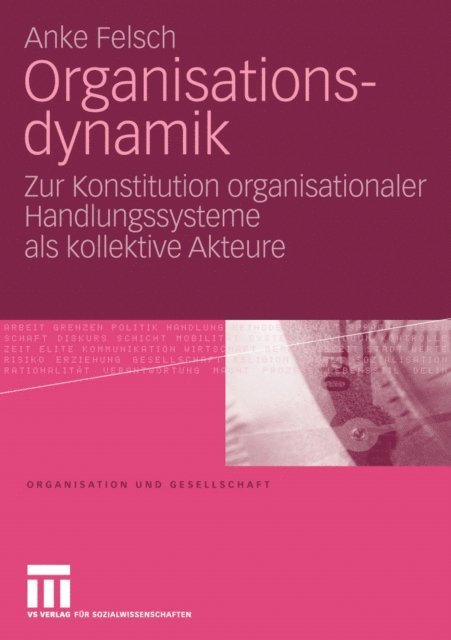 Anke Felsch - Organisationsdynamik, E-bok