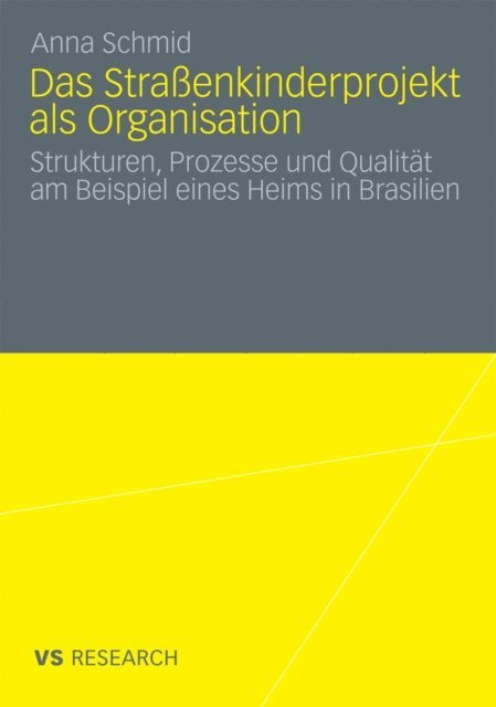 Anna Schmid - Das Straßenkinderprojekt als Organisation, E-bok. Tillgänglighet: Lägg i varukorg