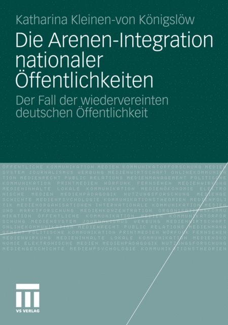Katharina Kleinen-von Konigslow - Die Arenen-Integration nationaler Öffentlichkeiten, E-bok