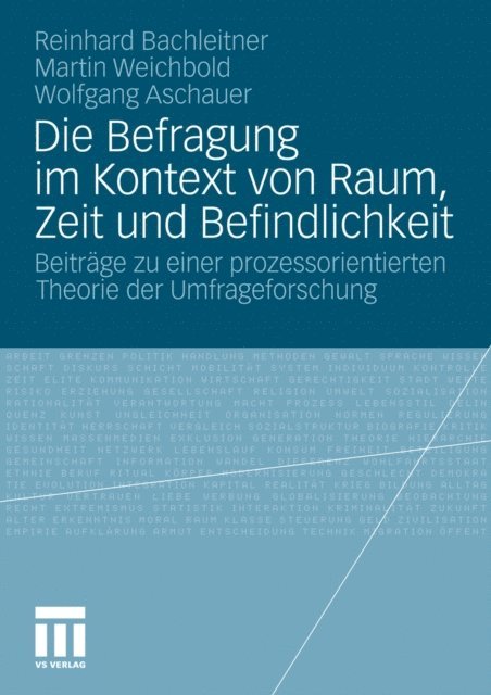 Wolfgang Aschauer, Martin Weichbold, Reinhard Bachleitner - Die Befragung im Kontext von Raum, Zeit und Befindlichkeit, E-bok