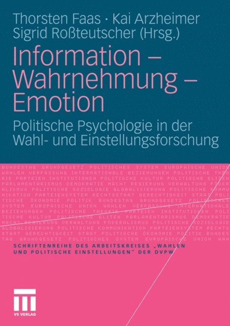 Sigrid Roteutscher, Kai Arzheimer, Thorsten Faas - Information - Wahrnehmung - Emotion, E-bok