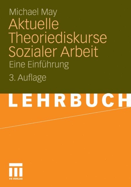 Michael May - Aktuelle Theoriediskurse Sozialer Arbeit, E-bok