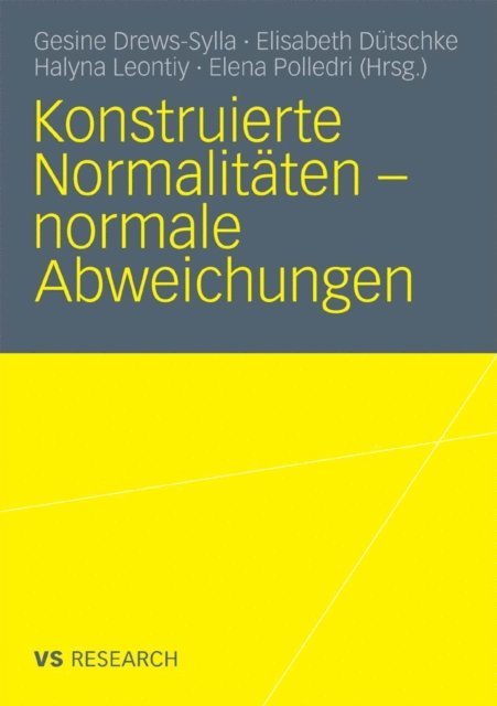 Elena Polledri, Halyna Leontiy, Elisabeth Dutschke, Gesine Drews-Sylla - Konstruierte Normalitäten - normale Abweichungen, E-bok