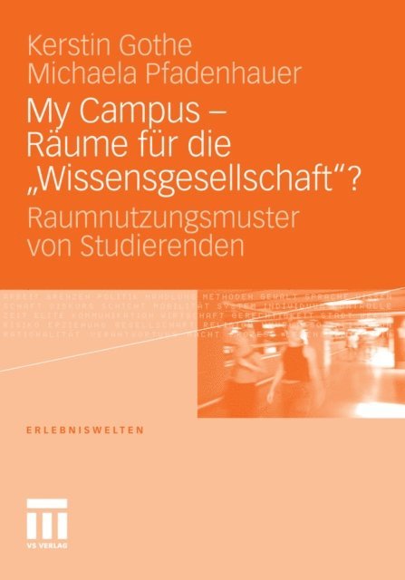 Michaela Pfadenhauer, Kerstin Gothe - My Campus - Räume für die ‚Wissensgesellschaft'?, E-bok