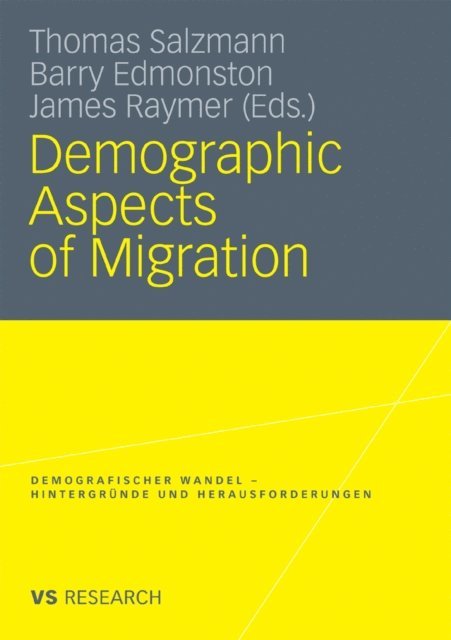 James Raymer, Barry Edmonston, Thomas Salzmann - Demographic Aspects of Migration, E-bok