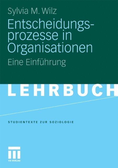 Sylvia M. Wilz - Entscheidungsprozesse in Organisationen, E-bok