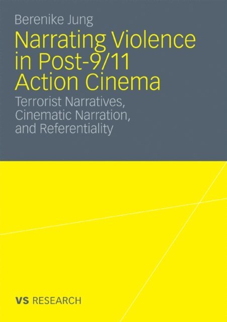 Berenike Jung - Narrating Violence in Post-9/11 Action Cinema, E-bok
