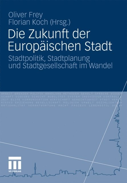 Florian Koch, Oliver Frey - Die Zukunft der Europäischen Stadt, E-bok
