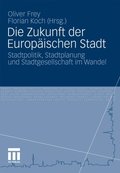 Die Zukunft der Europÿischen Stadt