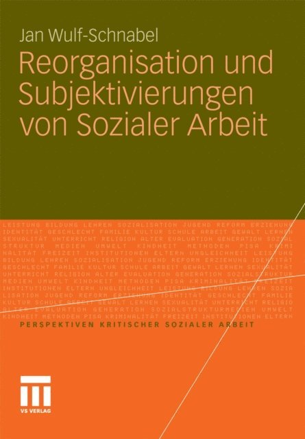 Jan Wulf-Schnabel - Reorganisation und Subjektivierungen von Sozialer Arbeit, E-bok