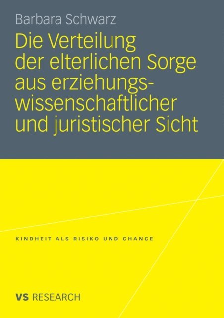 Barbara Schwarz - Die Verteilung der elterlichen Sorge aus erziehungswissenschaftlicher und juristischer Sicht, E-bok