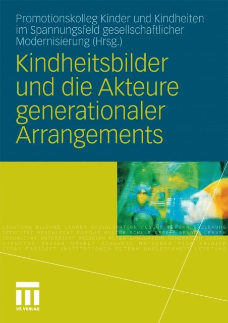 Promotionskolleg Kinder und Kindheiten im Spannungsfeld gesellschaftlicher Modernisierung - Kindheitsbilder und die Akteure generationaler Arrangements, E-bok