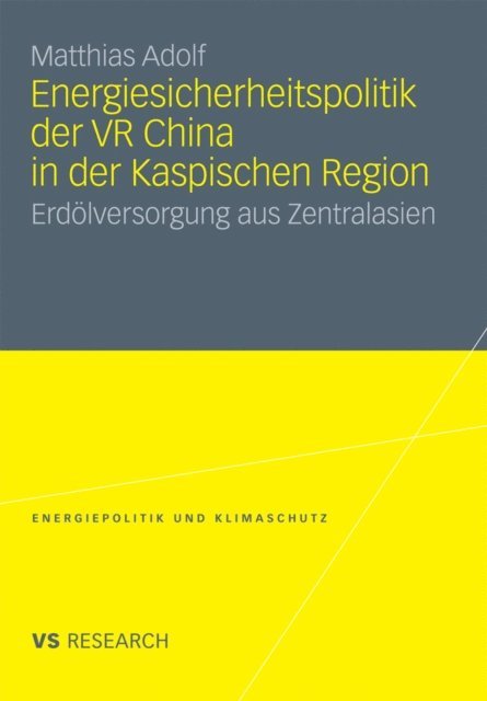 Matthias Adolf - Energiesicherheitspolitik der VR China in der Kaspischen Region, E-bok