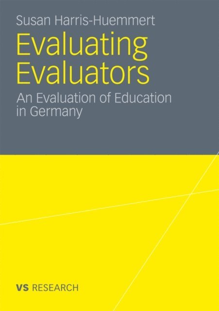 Susan Harris-Huemmert - Evaluating Evaluators, E-bok