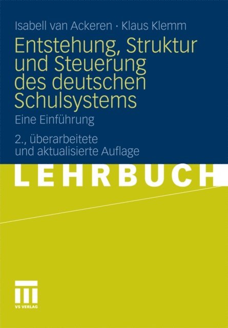 Klaus Klemm, Isabell van Ackeren - Entstehung, Struktur und Steuerung des deutschen Schulsystems, E-bok